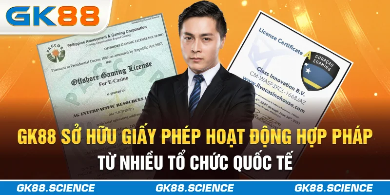 GK88 sở hữu giấy phép hoạt động hợp pháp từ nhiều tổ chức quốc tế